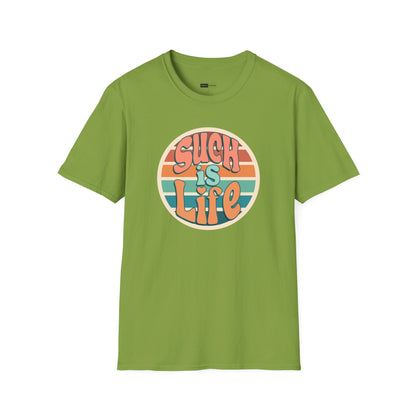 Such is Life T-Shirt