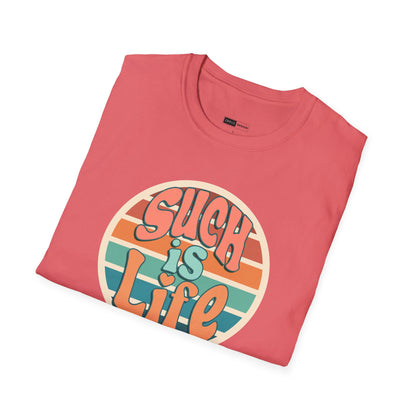 Such is Life T-Shirt