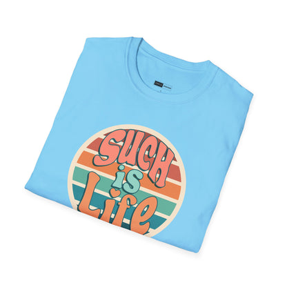 Such is Life T-Shirt