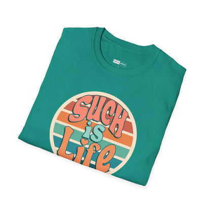 Such is Life T-Shirt