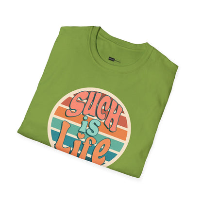 Such is Life T-Shirt