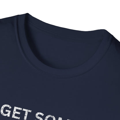 Get Some T shirt