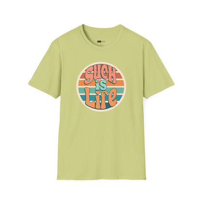 Such is Life T-Shirt