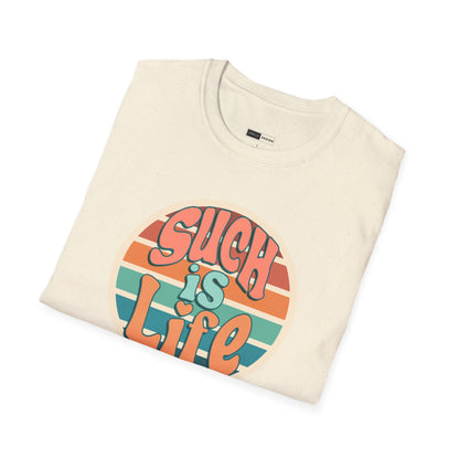 Such is Life T-Shirt