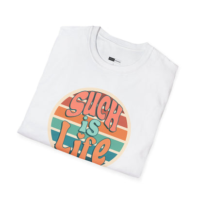 Such is Life T-Shirt