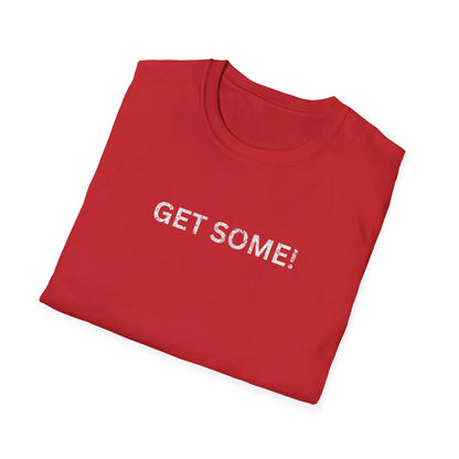 Get Some T shirt